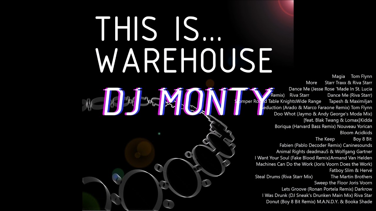 This Is Warehouse... Tunes from 2010 Live DJ  Mix by DJ Monty