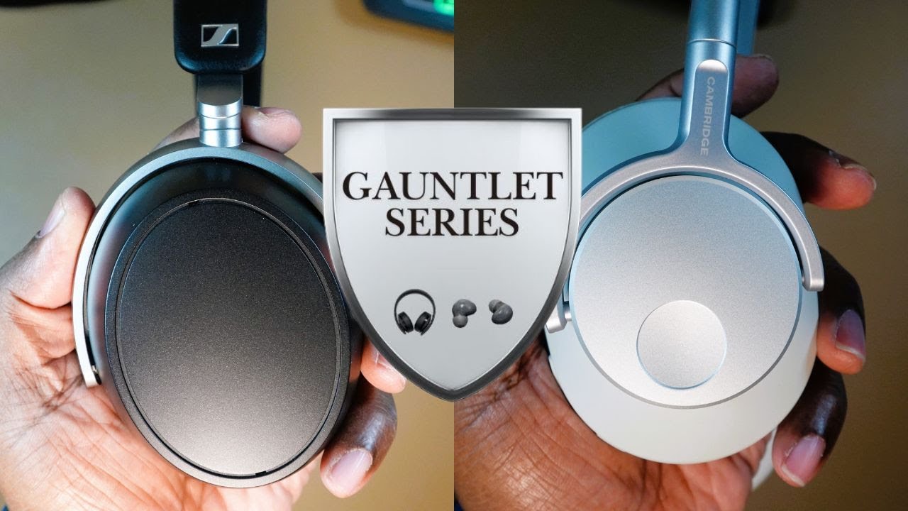 Gauntlet Series | Sennheiser HDB 630 Headphones vs. Cambridge Audio Melomania P100 SE Headphones