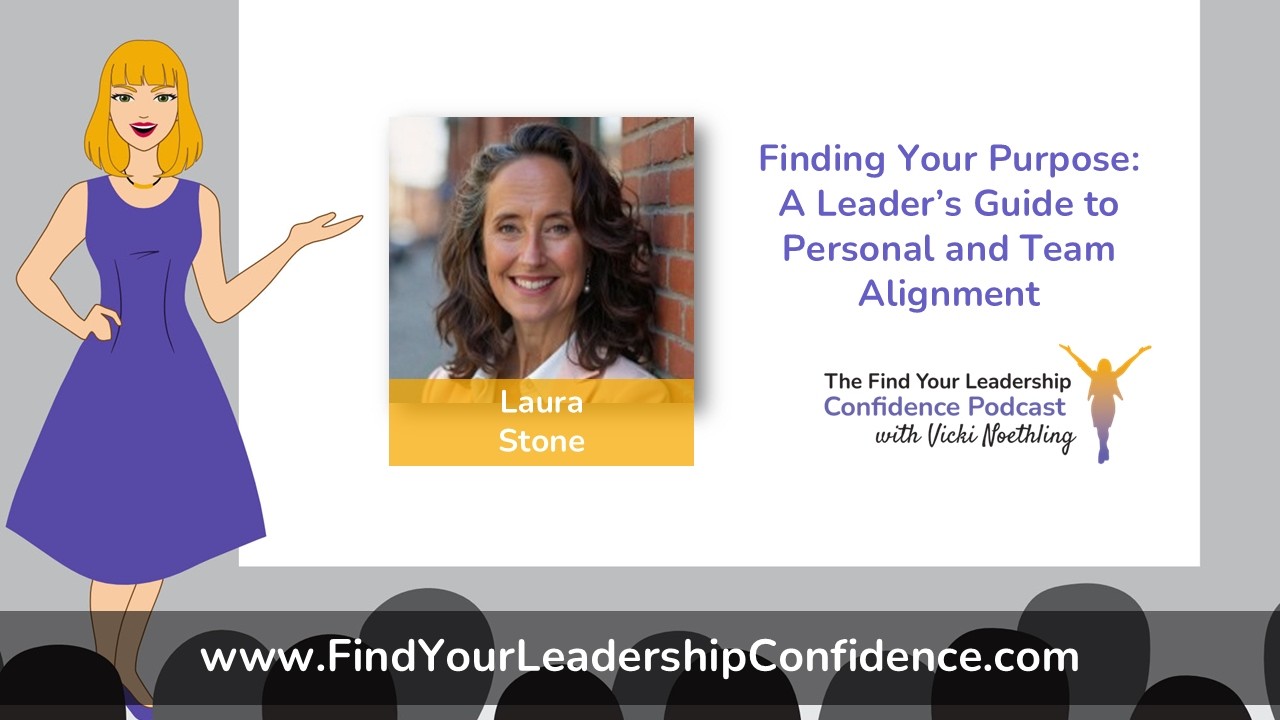 Laura Stone on Finding Your Purpose: A Leader's Guide to Personal and Team Alignment EP 660