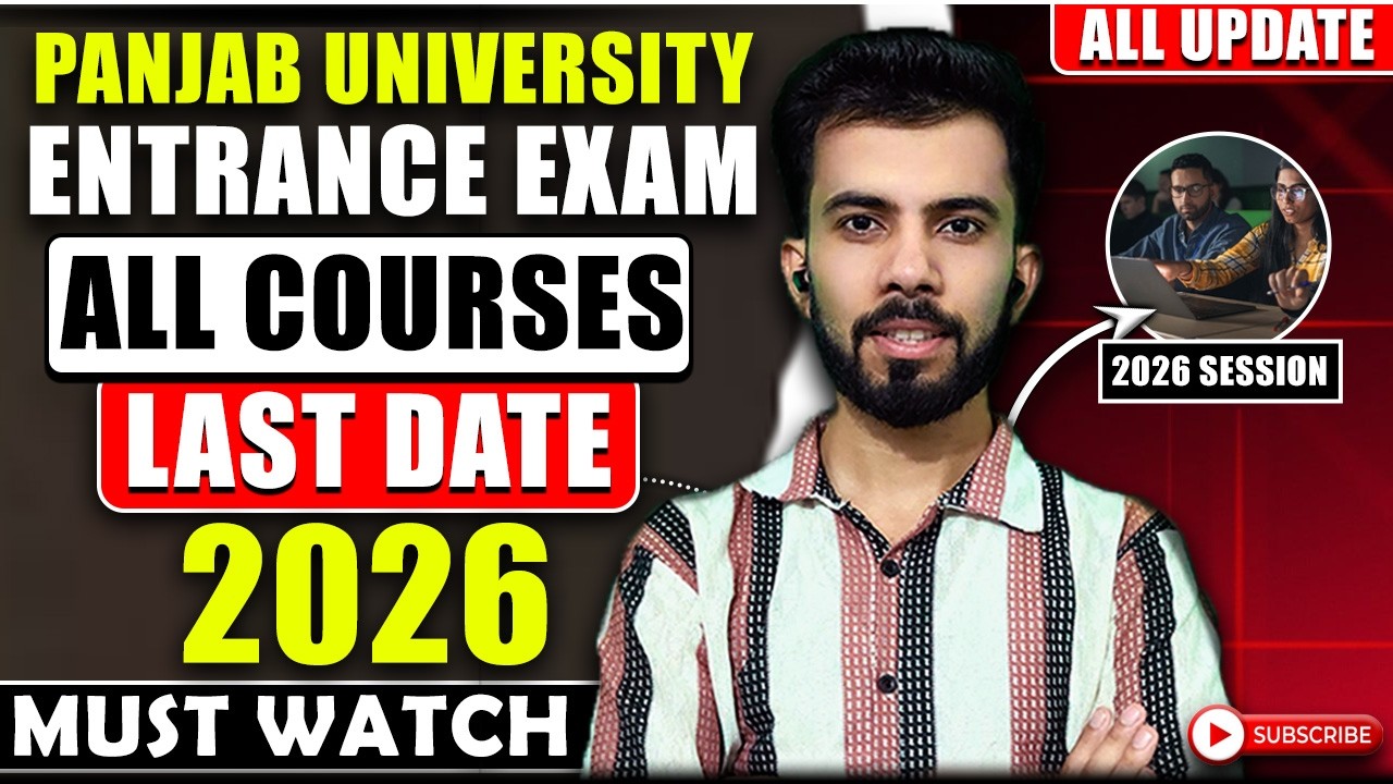 Panjab University Entrance Exam 2026 all courses & Last Dates| How to get admission in PUCHD|