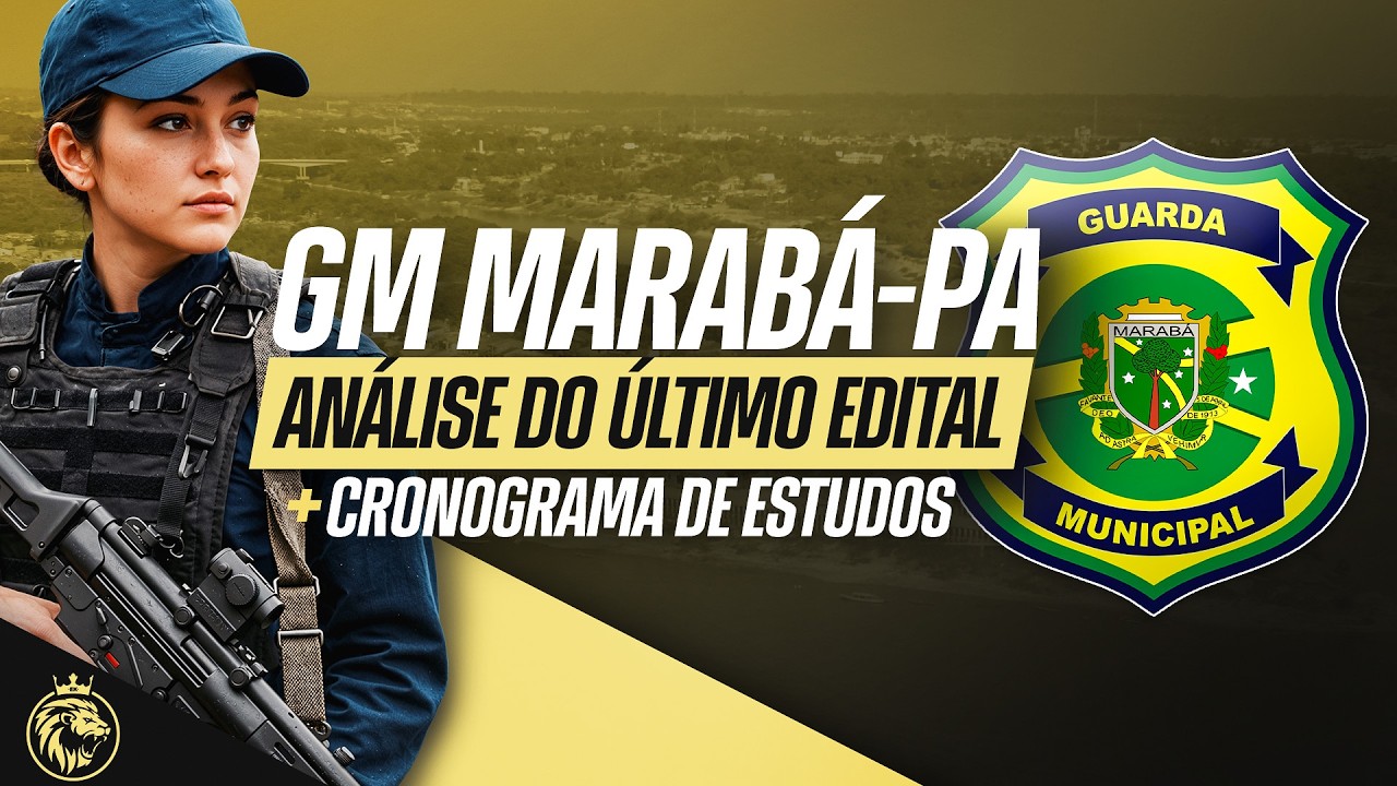 🔴 GUARDA MUNICIPAL MARABÁ-PA | ANÁLISE DO ÚLTIMO EDITAL + CRONOGRAMA DE ESTUDOS PRÉ-EDITAL