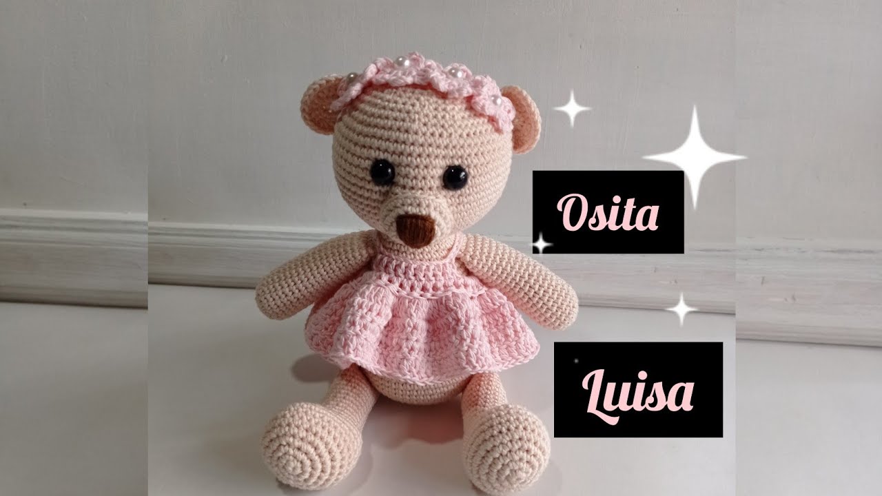🐻💞 Tejerla es muy fácil!! Osita Luisa paso a paso. 2 de 2.
