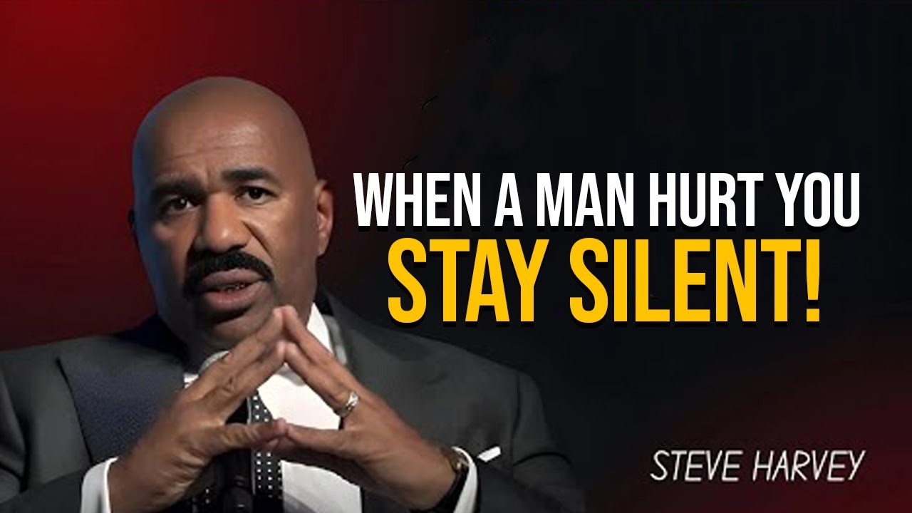 When a Man Hurts You  Stay Silent and Let Him Regret It | Steve Harvey Motivation