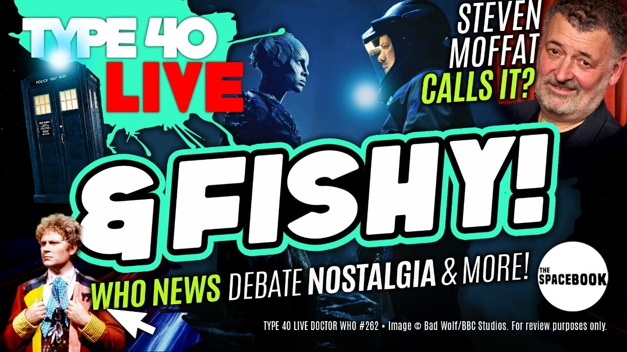 DOCTOR WHO SPIN-OFF PUBLICITY GETS SILLY FAST! Type 40 LIVE 