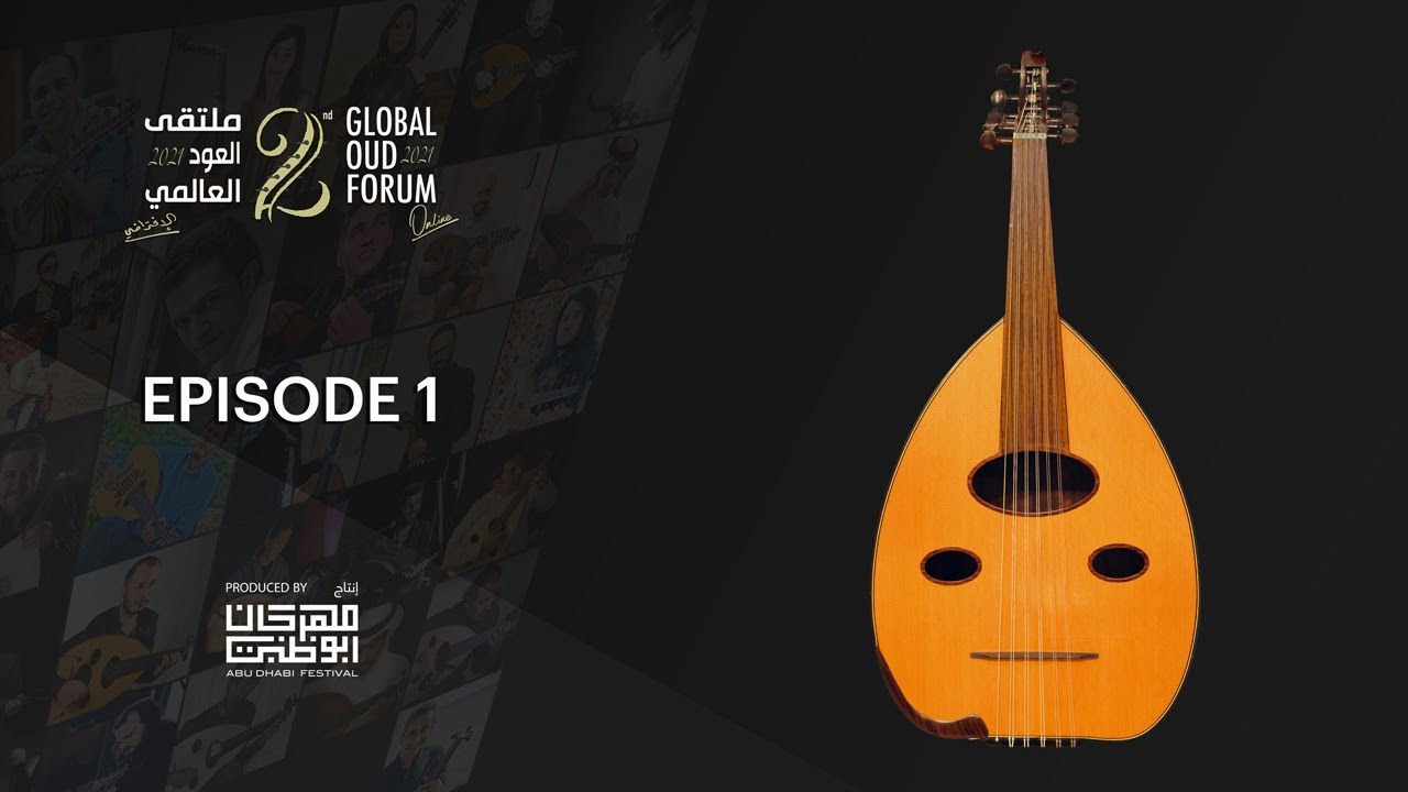 The Global Oud Forum 2021 - Episode 01