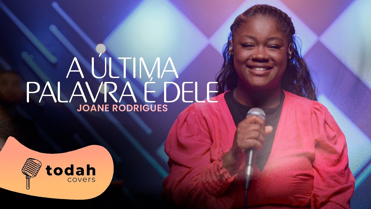 Joane Rodrigues | A Última Palavra é Dele [Cover Jéssica Augusto]