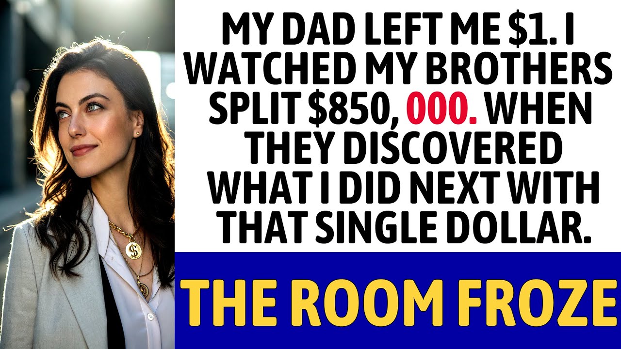 My Dad Left Me $1 While My Brothers Got $850K… Then I Did Something That Stunned Everyone