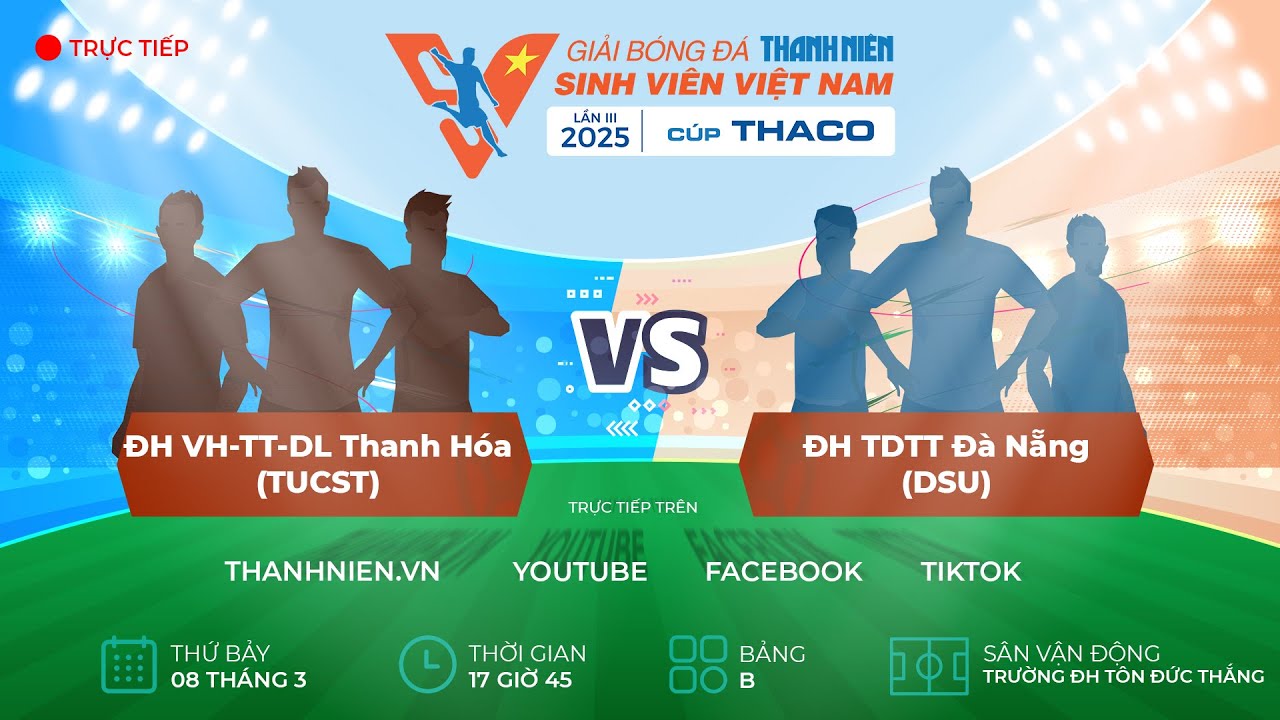 ĐH VH-TT&DL Thanh H&oacute;a (TUCST) -  ĐH TDTT Đ&agrave; Nẵng (DSU) | VCK TNSV THACO cup 2025