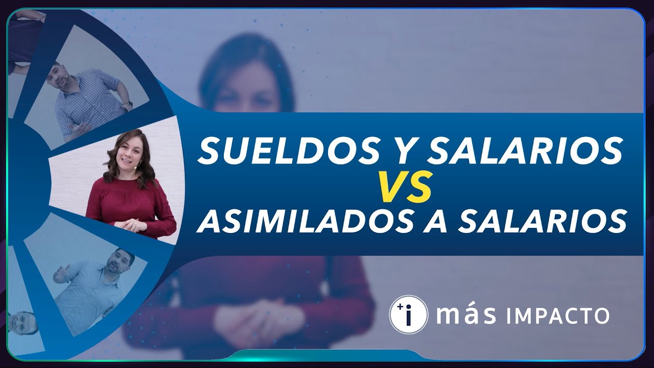 Sueldos y salarios VS Asimilados a salarios
