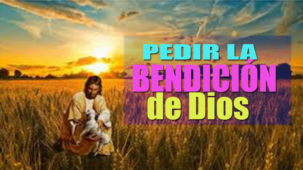 ORACI&Oacute;N PODEROSA PARA PEDIR LA BENDICI&Oacute;N DE DIOS