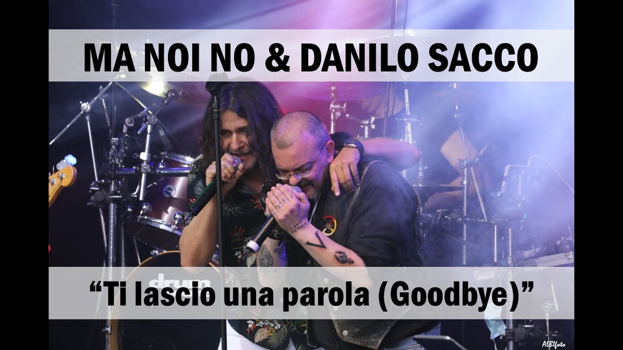 Ma noi no & Danilo Sacco  - Ti lascio una parola (Goodbye)