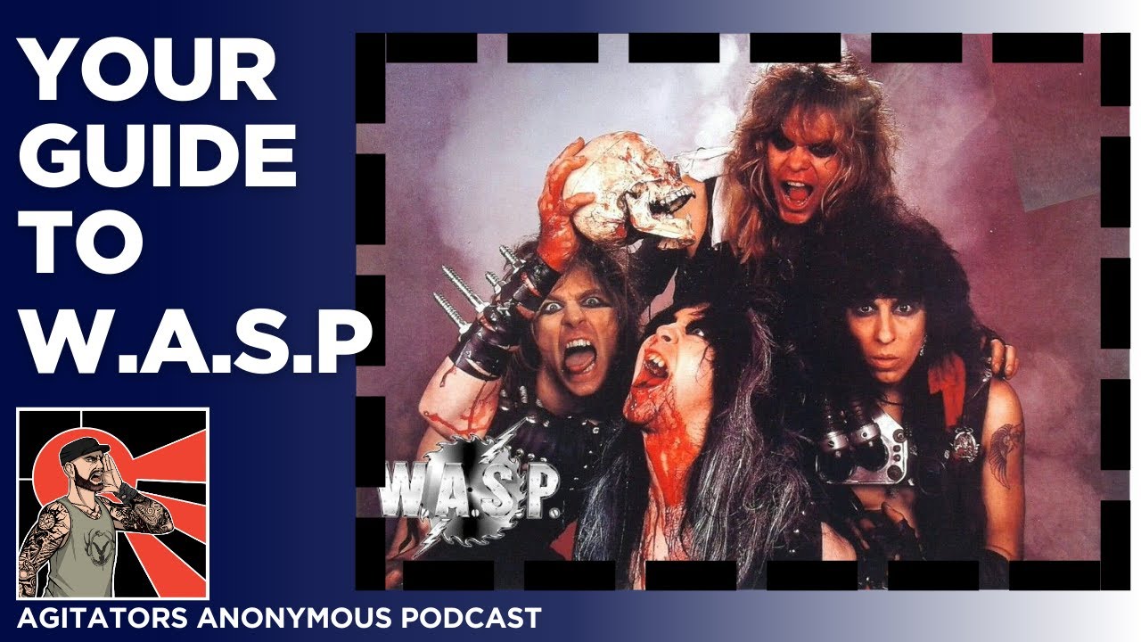 W.A.S.P - your guide....with AA (Primordial) / Agitators Anonymous podcast