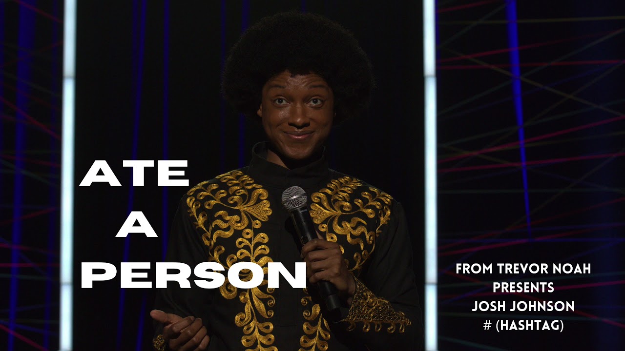Josh Johnson | Ate A Person