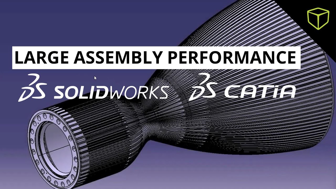 Large Assembly Performance with 3DEXPERIENCE CATIA, CATIA V5, and SOLIDWORKS - Webinar