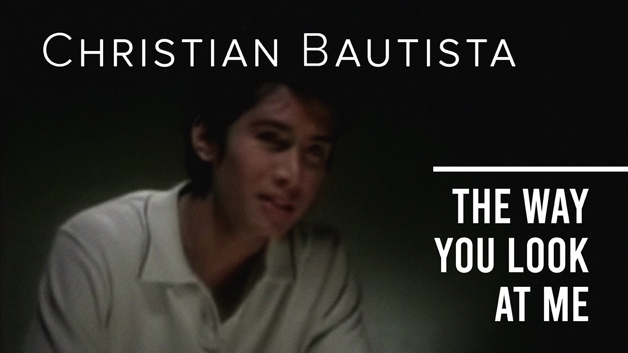 Christian Bautista - The Way You Look At Me (Offical Music Video)