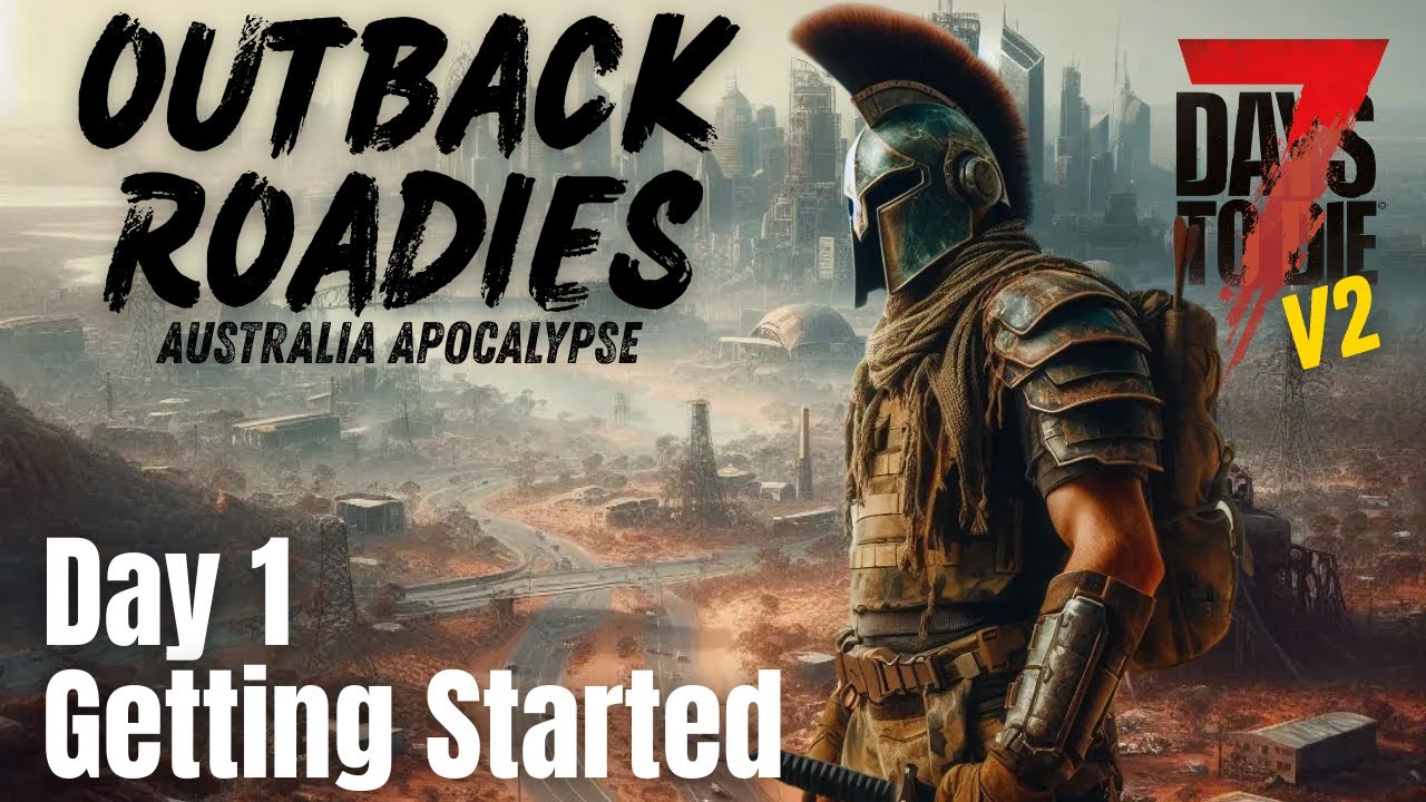 7 Days to Die Outback Roadies Mod  - Day 1 Getting Started W/ Izy's Gun Pack and Australia Map!