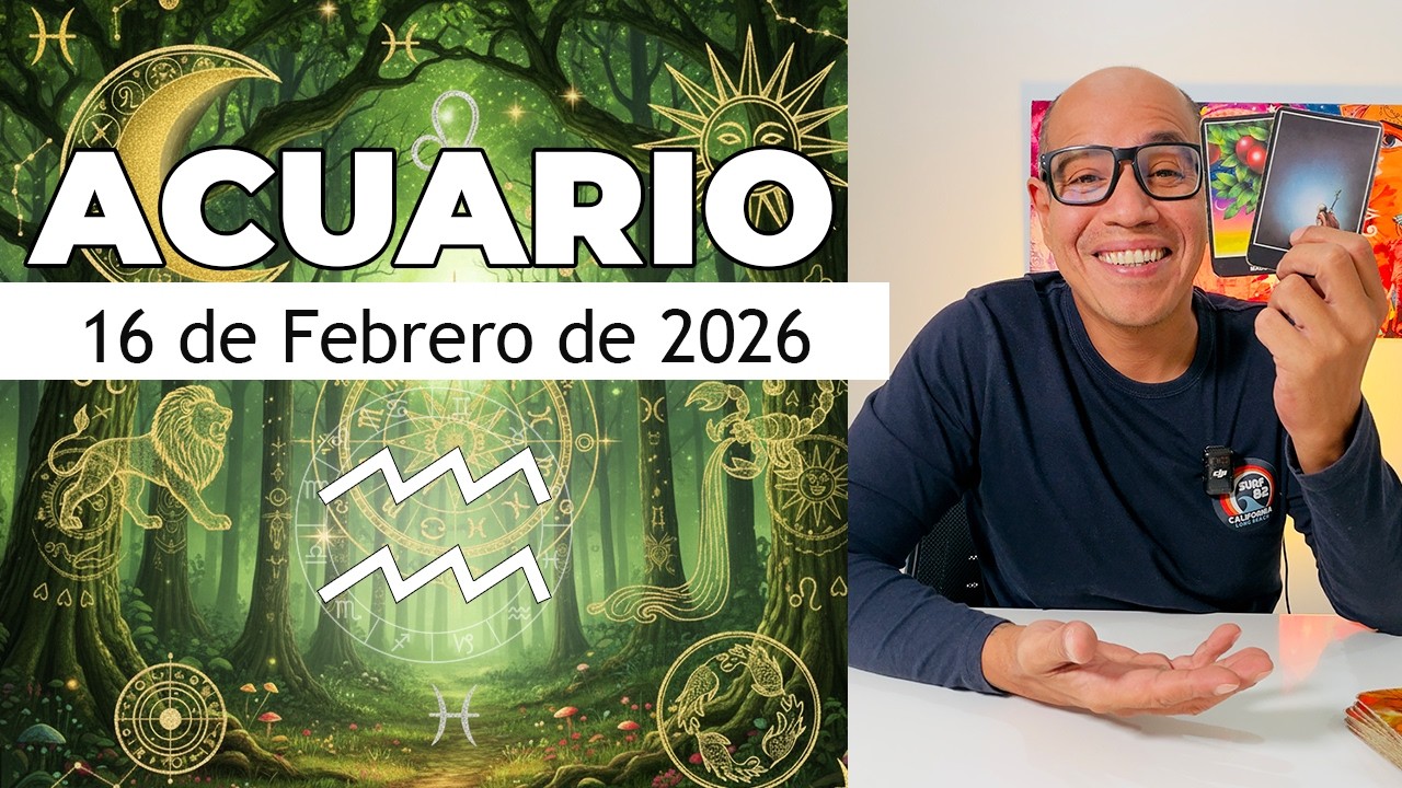 ACUARIO | Horóscopo de hoy 16 de Febrero 2026