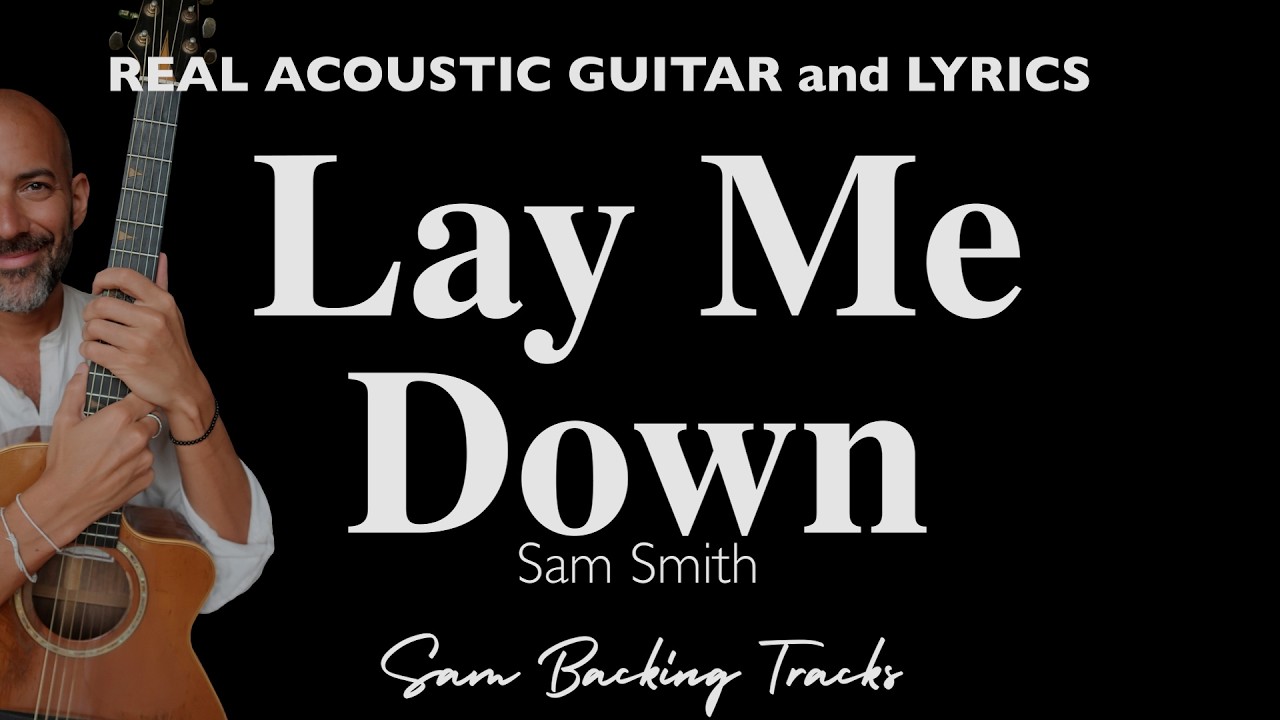 Lay Me Down - Sam Smith (Acoustic Karaoke | Original Key)