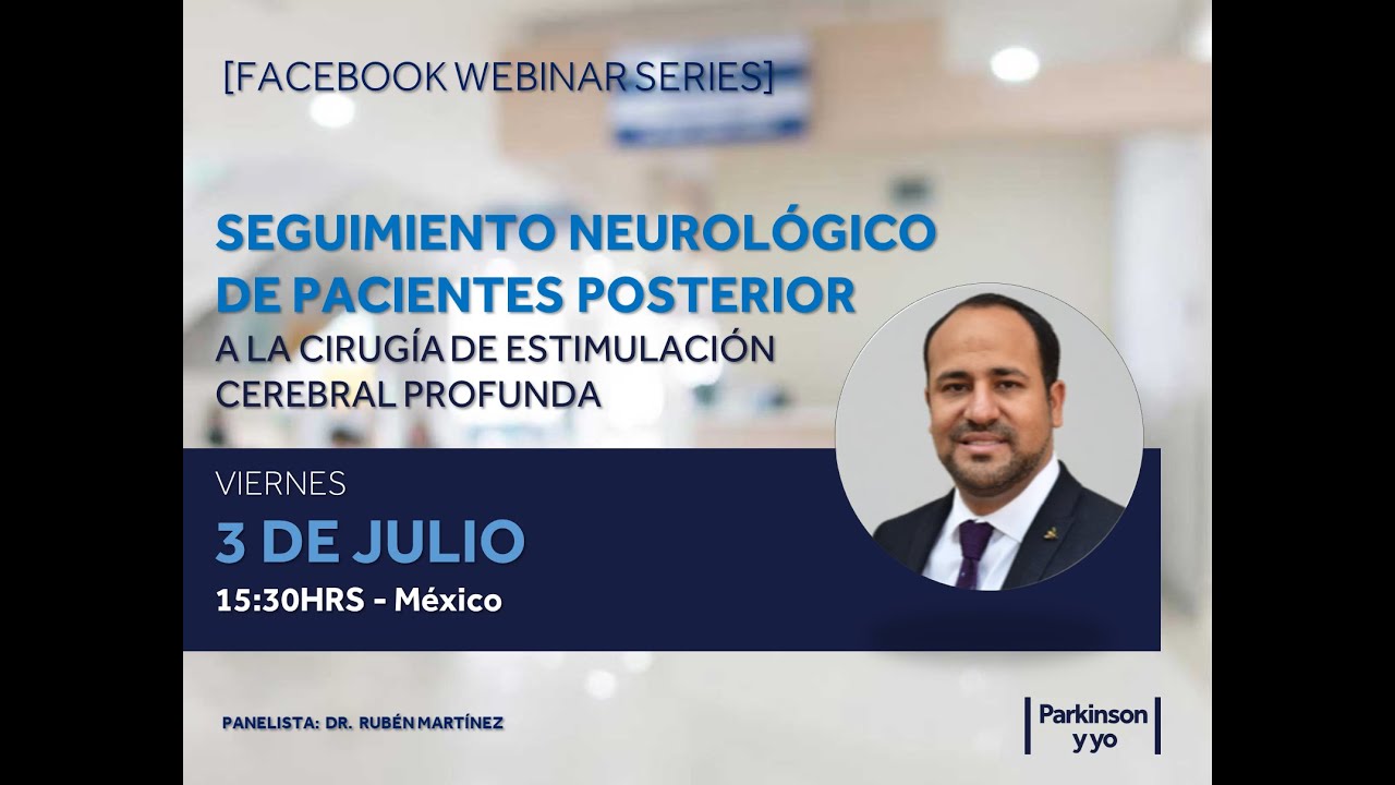 Serie de Webinars: Las 3 etapas del tratamiento avanzado para la Enfermedad de Parkinson - 3ra parte