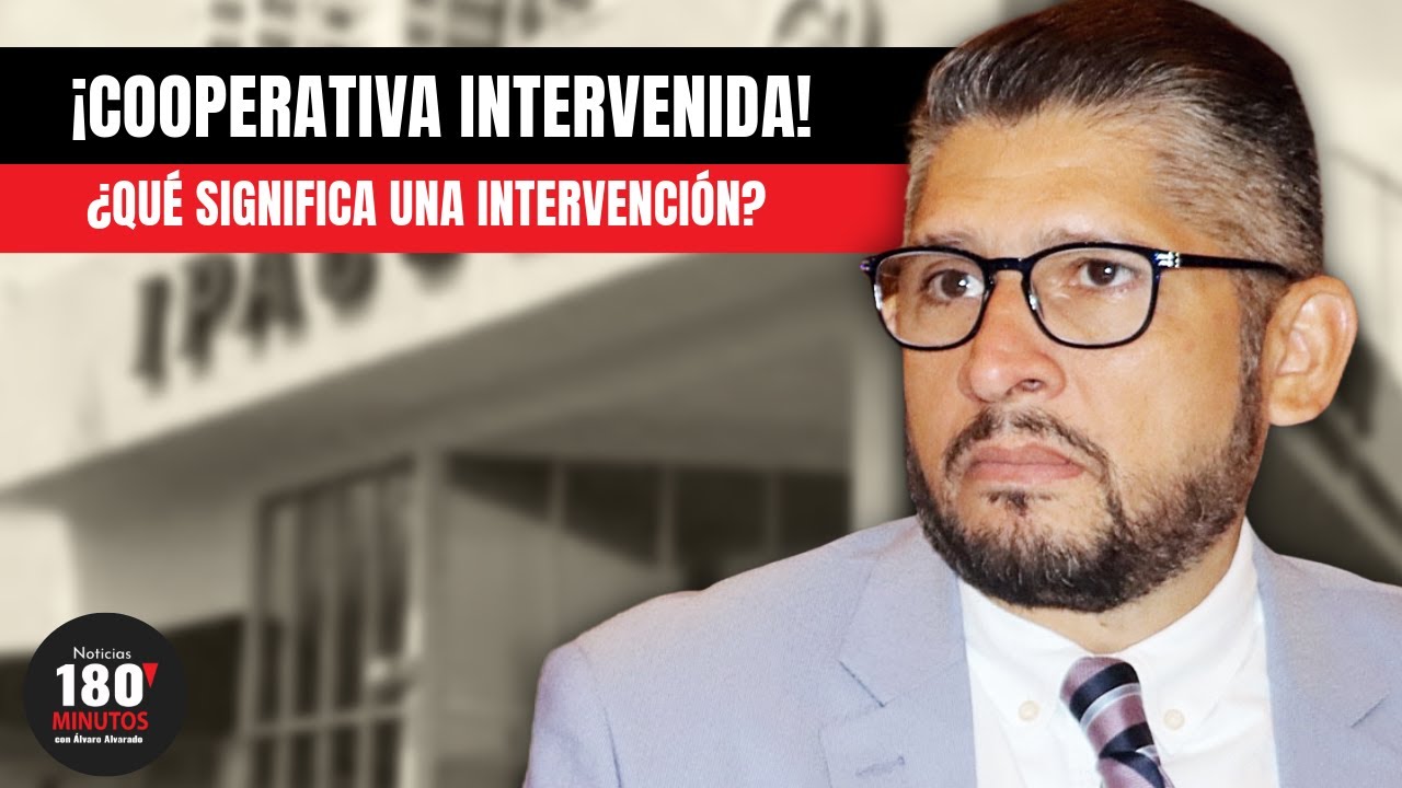 CUATRO COOPERATIVAS  INTERVENIDAS 🚨 ¿PELIGRAN LOS AHORROS DE LOS ASOCIADOS?