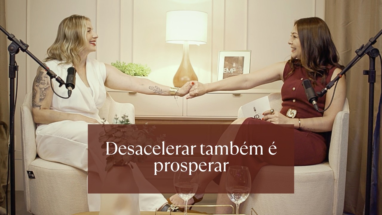 Desacelerar Também é Prosperar - com Luísa Pretzel