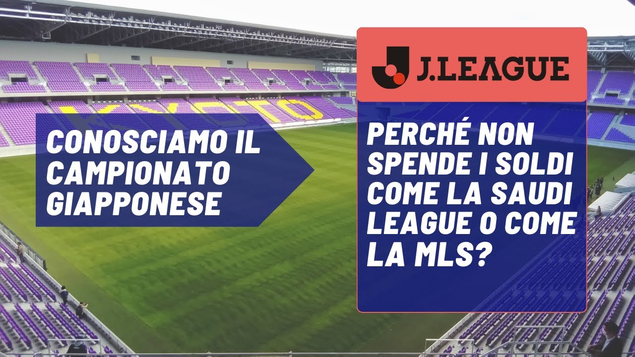 LA JLEAGUE - IL CALCIO GIAPPONESE - Perché non spende i soldi come altre nazioni?