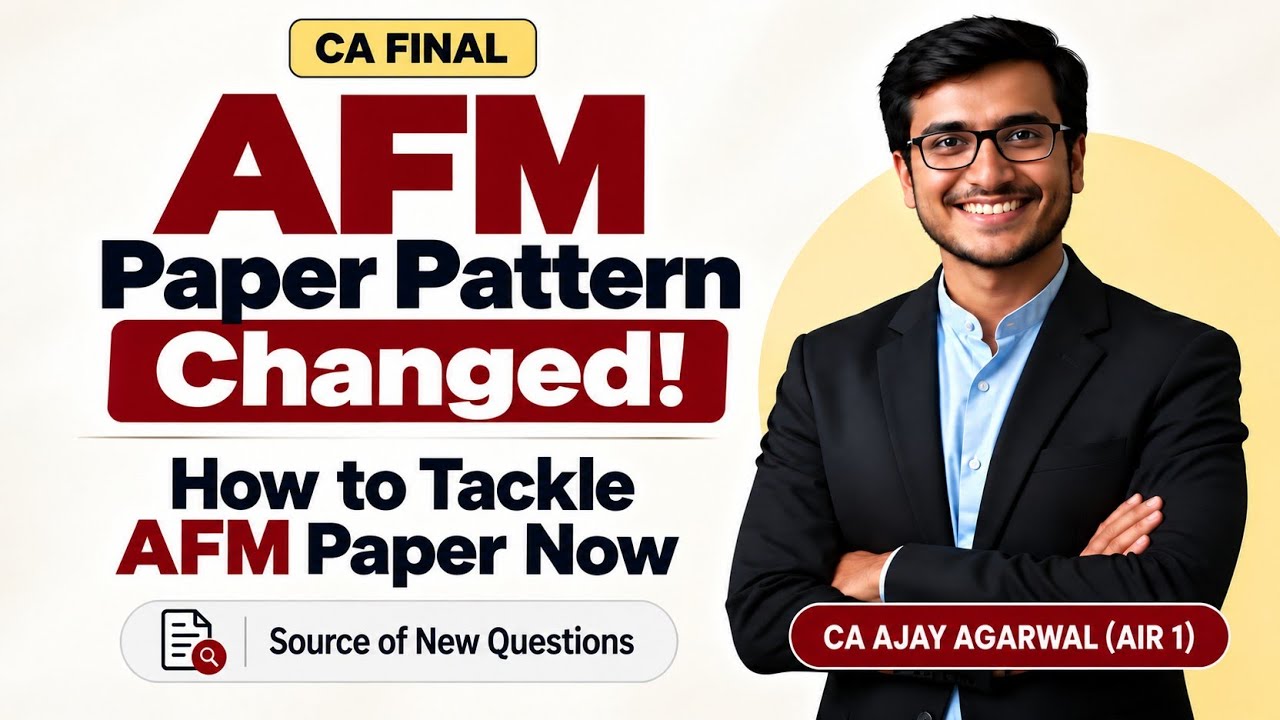 CA Final AFM Paper Pattern Changed | How to Tackle Paper Now | Source of New Question | Ajay Agarwal