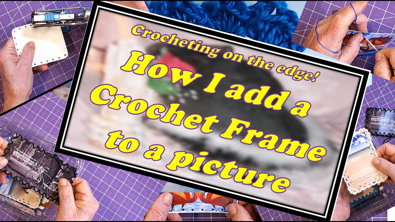 How I add a crochet frame to a picture: A CROCHET FRAME ON THE EDGE