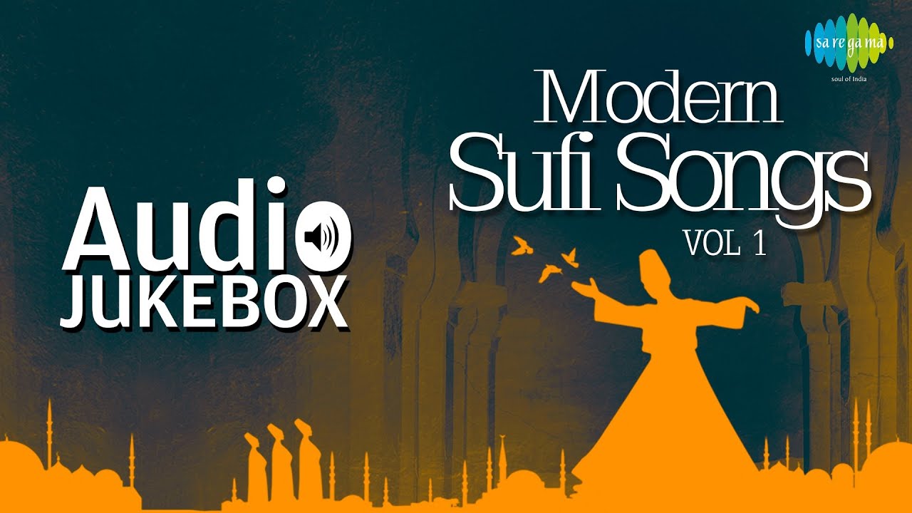 Modern Sufi Songs - Vol. 1 | Ultimate Sufi Hits | Audio Jukebox