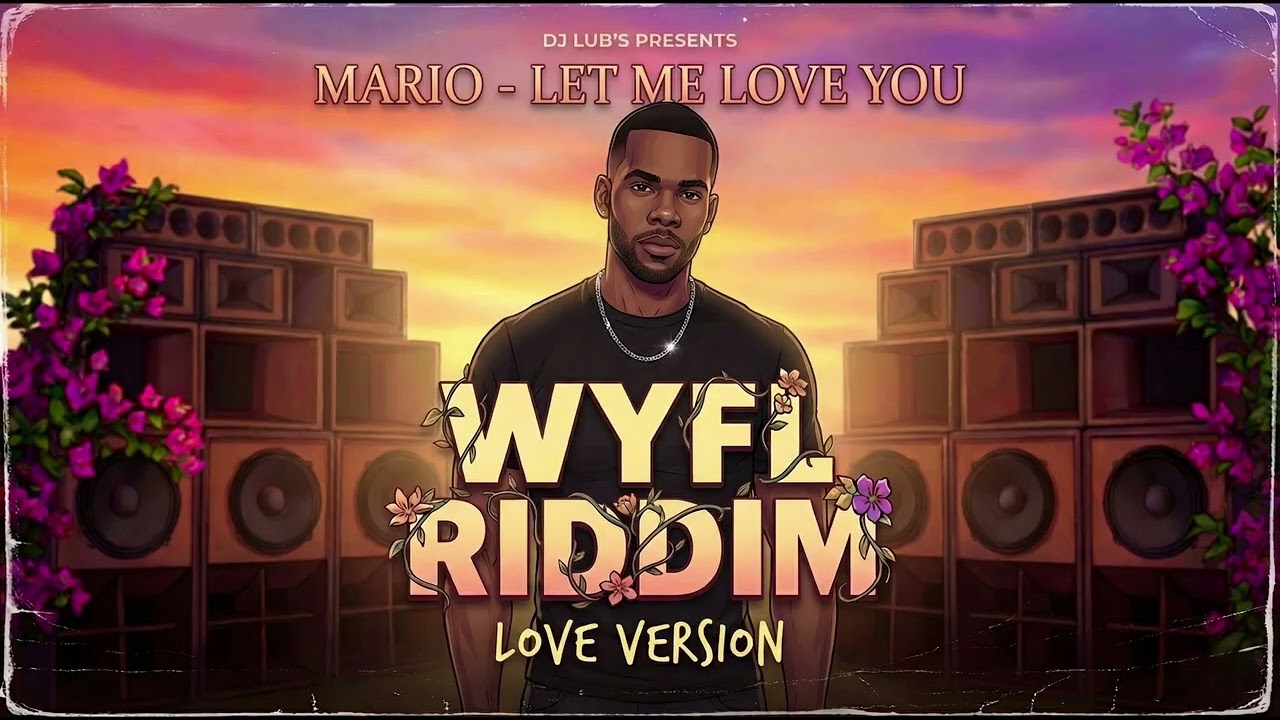 Mario - Let Me Love You Remix (WYFL Love Riddim) | Dancehall 2026
