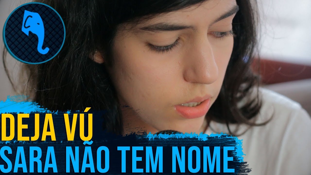 Deja vu - Sara não tem nome | ELEFANTE SESSIONS