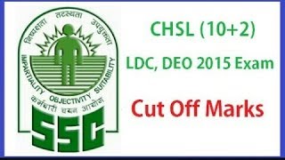 SSC CHSL LDC DEO PA 2015 CUTOFF(EXPECTED) AND ANALYSIS