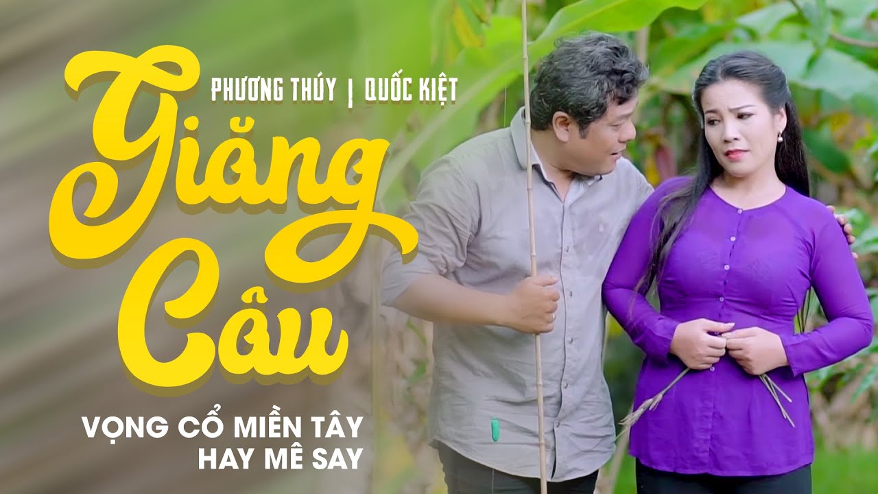 Mê Say Khi Nghe Vọng Cổ 2022 ✔ Vọng Cổ Giăng Câu - Phương Thúy ft Quốc Kiệt