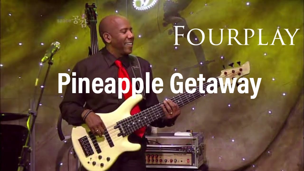 Fourplay - Pineapple Getaway