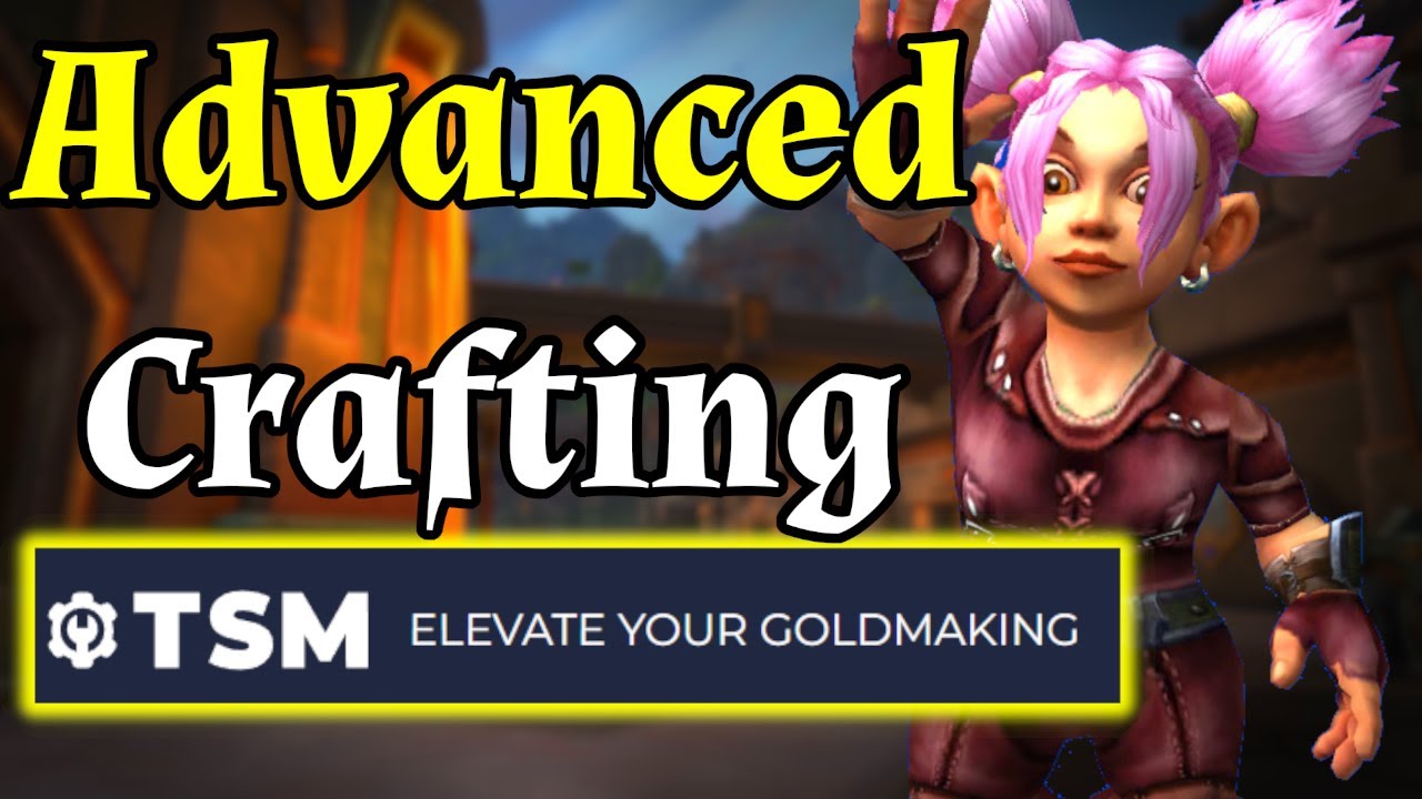 Advanced Crafting w/ TradeSkillMaster (TSM) In WoW Gold Making Part 5 of 7