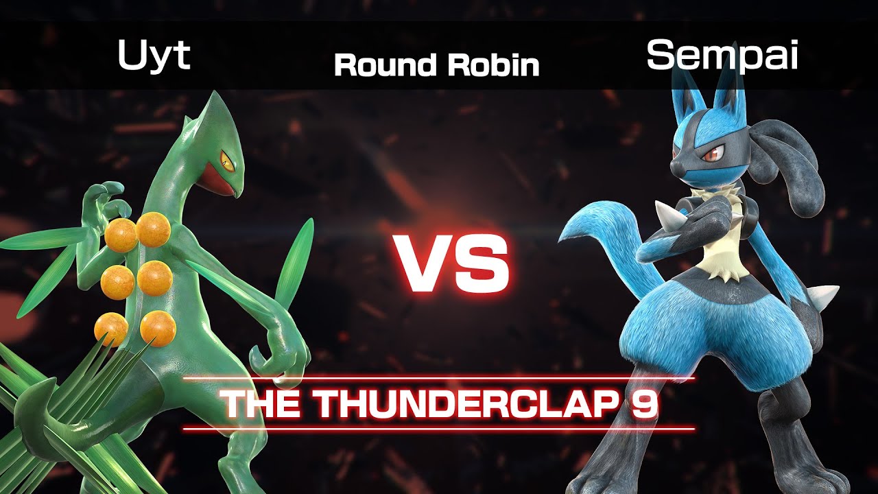 The Thunderclap 9 - Round Robin: Uyt (Sceptile) vs. Sempai (Lucario)