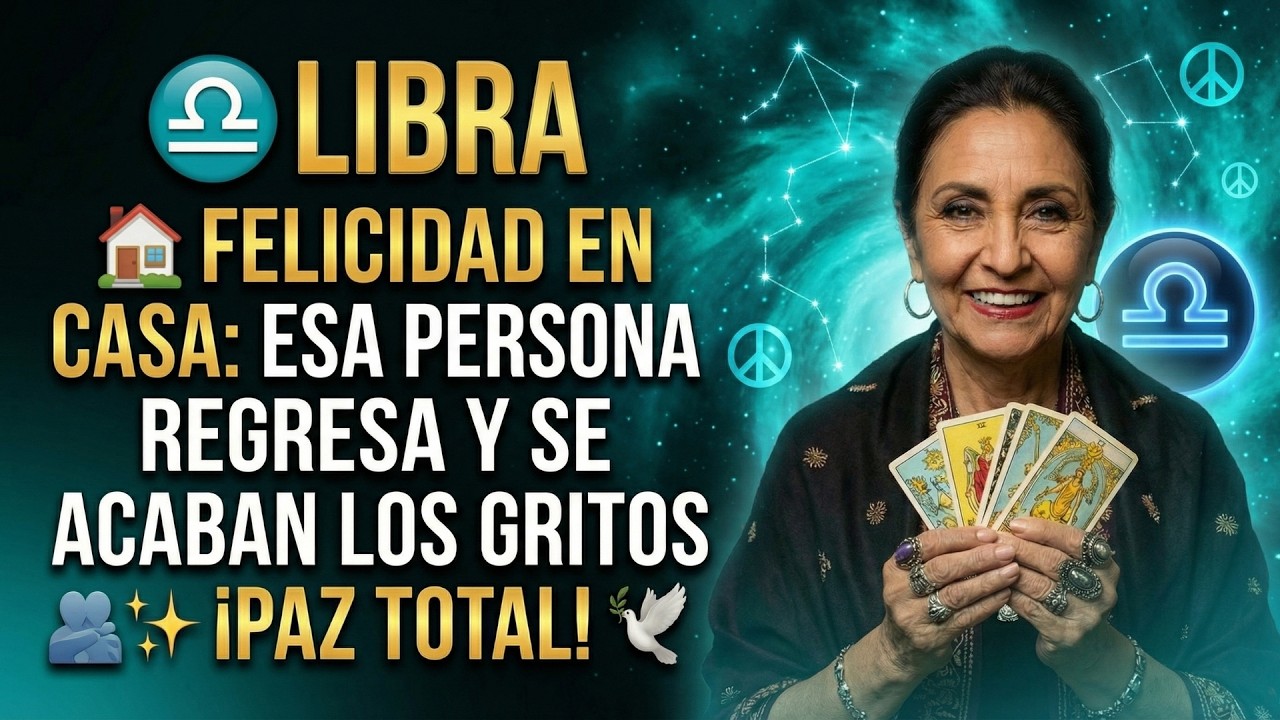 ♎ LIBRA 🏠 FELICIDAD EN CASA: ESA PERSONA REGRESA Y SE ACABAN LOS GRITOS 🫂✨ ¡PAZ TOTAL! 🕊️