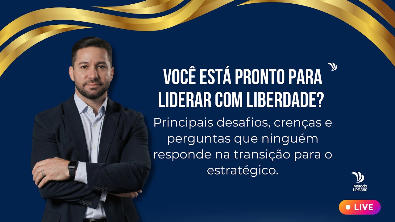 Você está pronto para liderar com liberdade? Principais desafios, crenças e perguntas