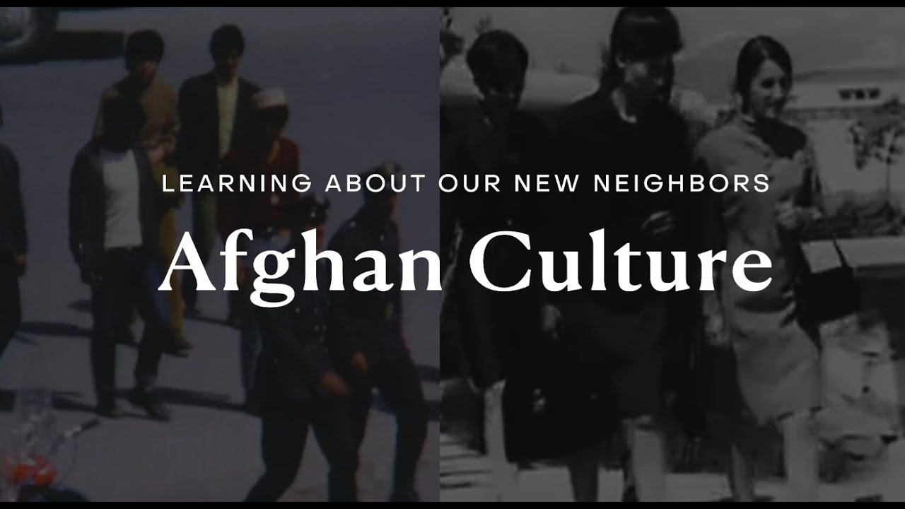 Learning About Our Neighbours: Afghan Culture