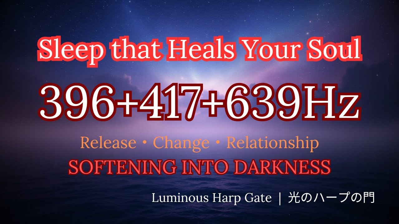 🌙 Sleep that Heals Your Soul | Just Intonation & Solfeggio | 396+417+639Hz SOFTENING INTO DARKNESS