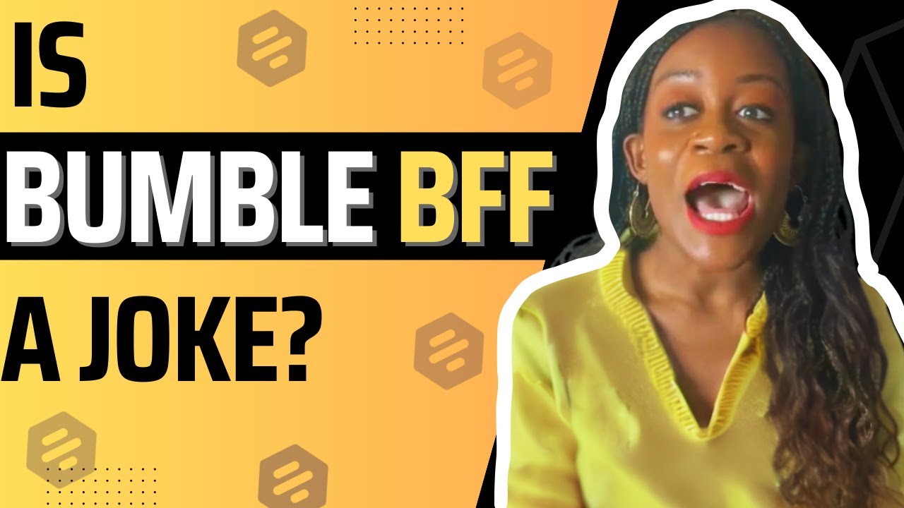IS BUMBLE BFF A JOKE? THE TRUTH ABOUT MODERN FRIENDSHIPS | THE BFF EXPERIENCE PODCAST