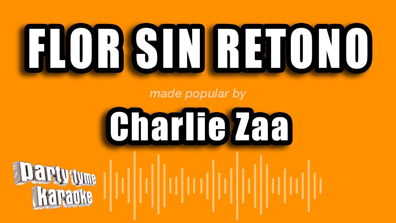 Charlie Zaa - Flor Sin Retono (Versión Karaoke)