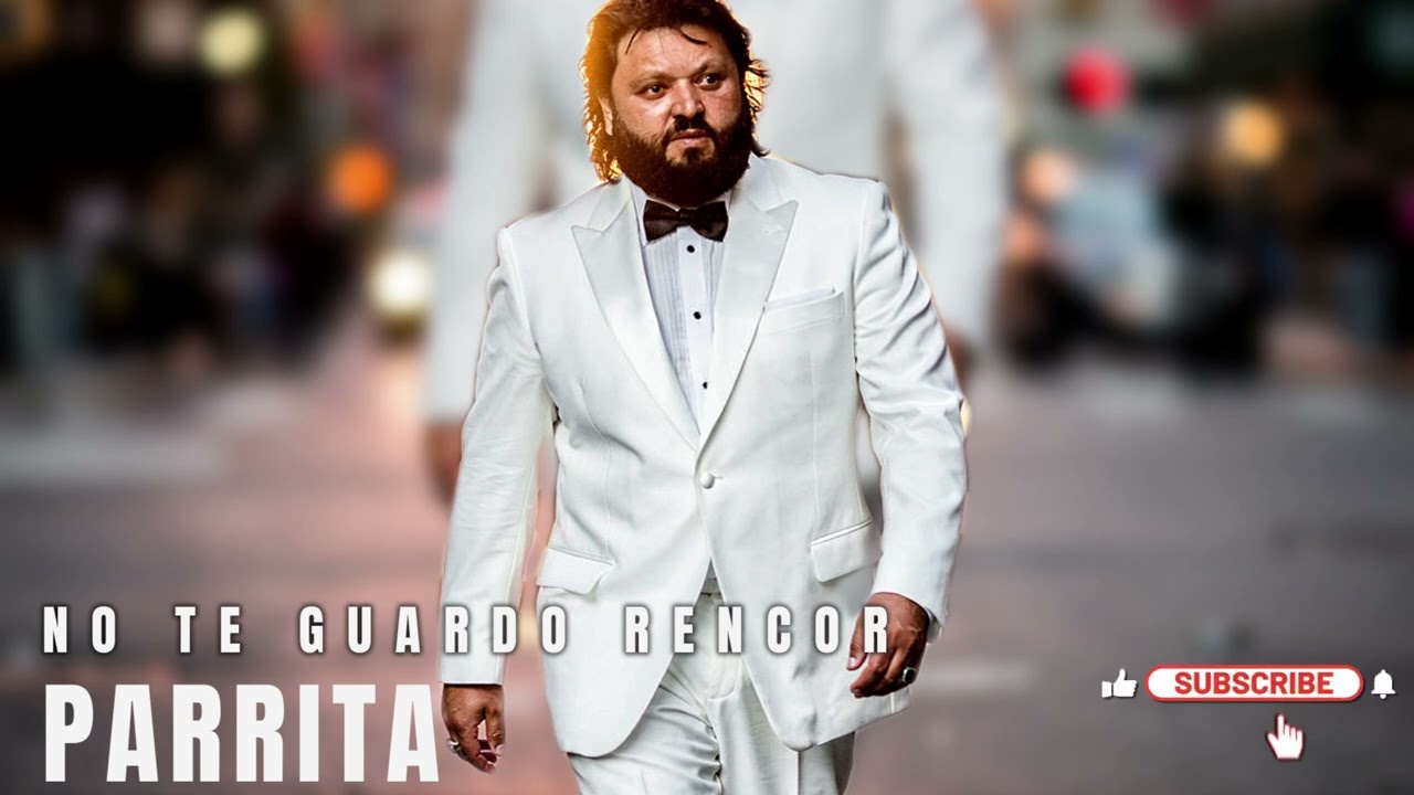 PARRITA IA  no te guardo rencor