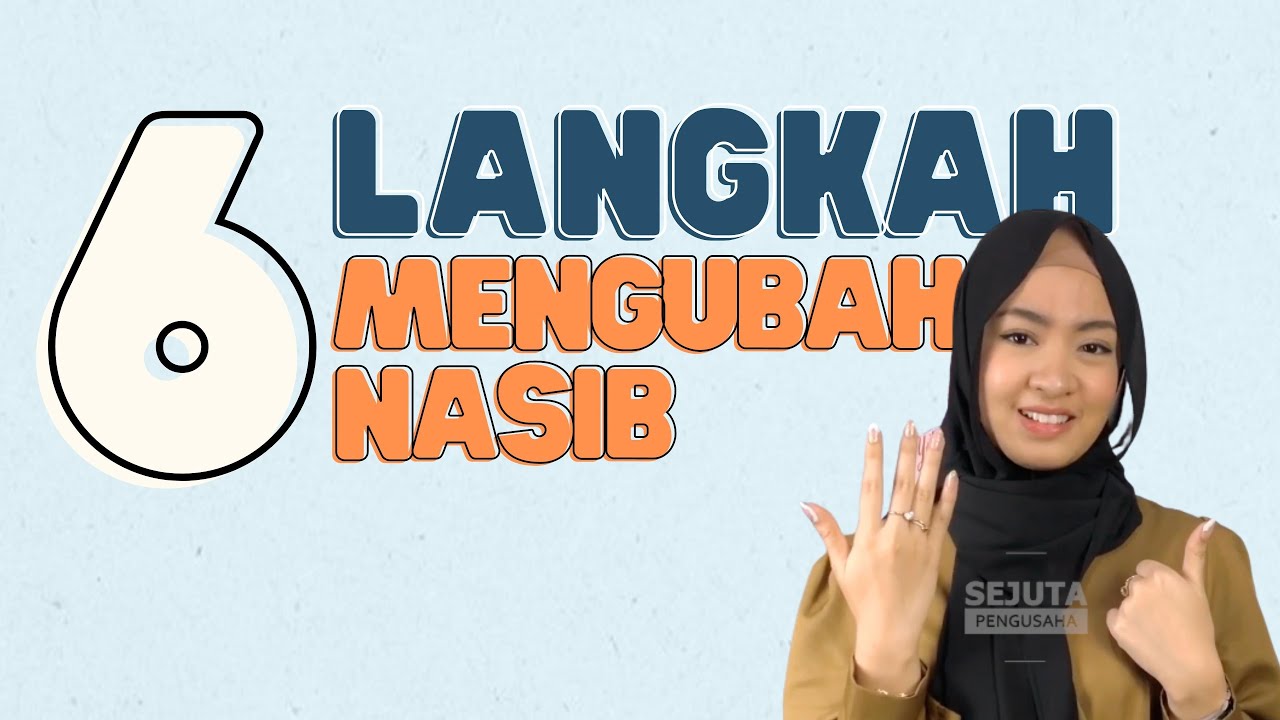 6 Langkah Mengubah Nasib!