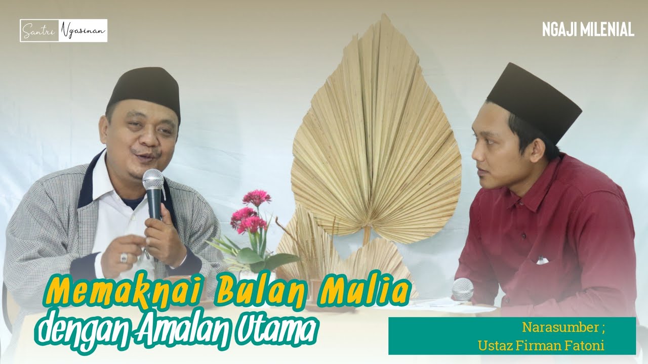 Ngaji Milenial Bersama Ustadz Firman Fatoni || Memaknai Bulan Mulia dengan Amalan Yang Utama