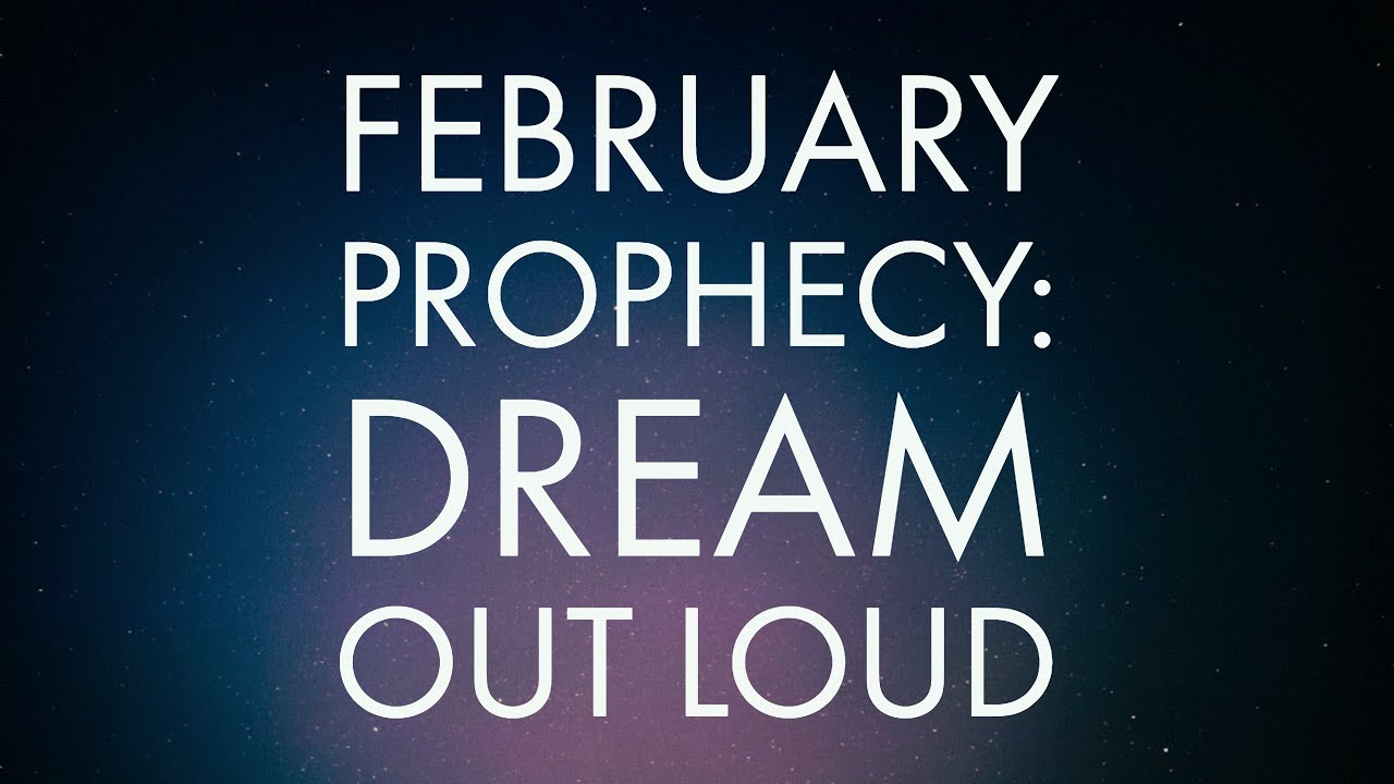 February Prophecy: Dream Out Loud | Prophetic Word | Jennifer LeClaire