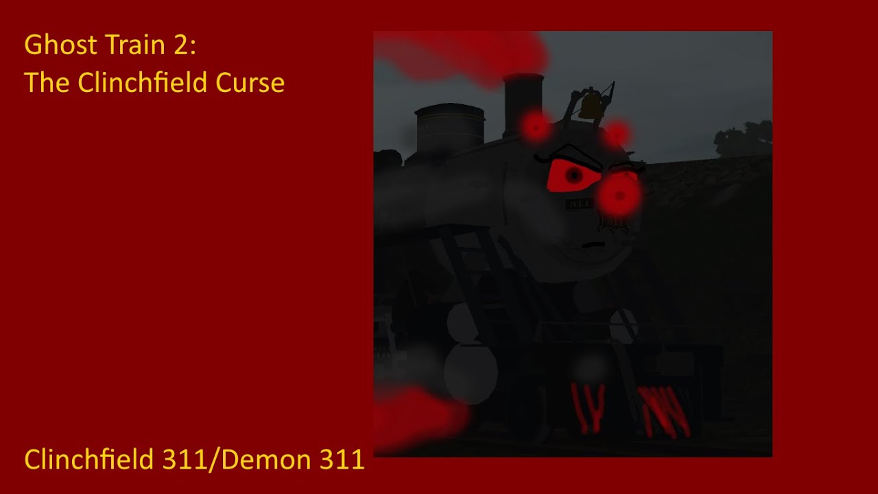 Ghost Train 2: The Clinchfield Curse: Clinchfield 311 (Trainz Edit Speed Paint)