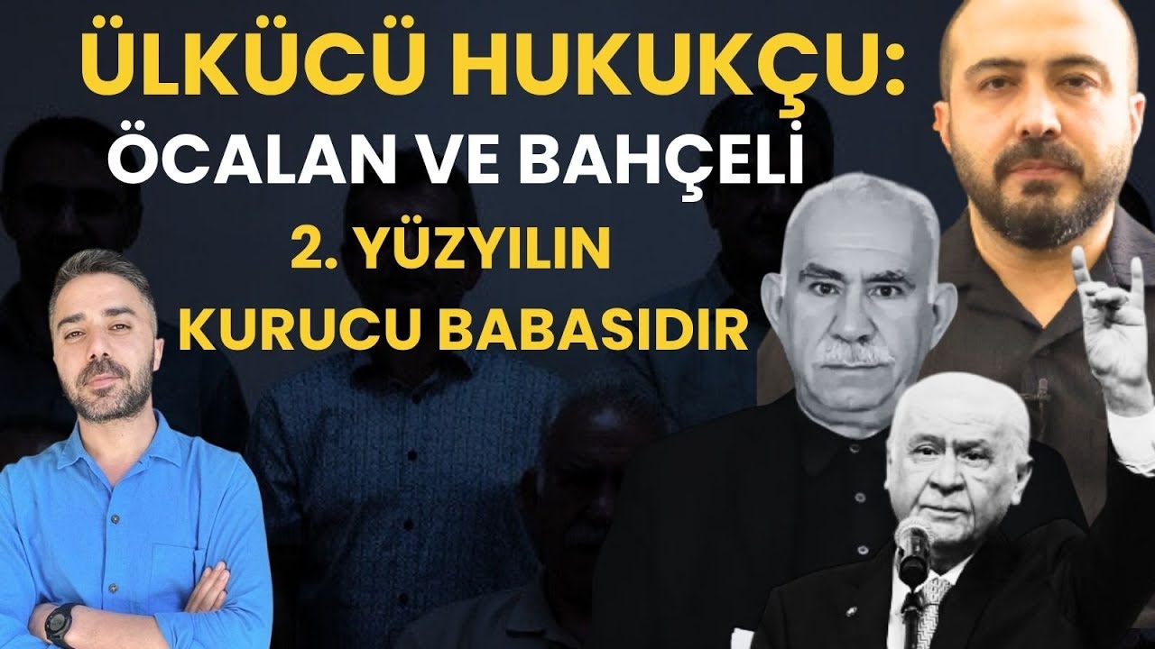 &Uuml;LK&Uuml;C&Uuml; AVUKAT G&Uuml;RKAN &Ccedil;AKIROĞLU: DEVLET BAH&Ccedil;ELİ VE &Ouml;.C.A.L.A.N İKİNCİ Y&Uuml;ZYILIN KURUCU BABASIDIR