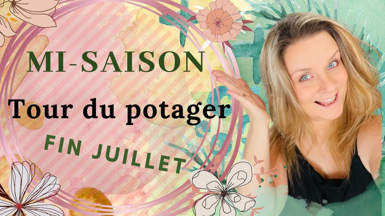 Tour du potager.  Fin juillet. Saison 2022. Zone 4b. Québec