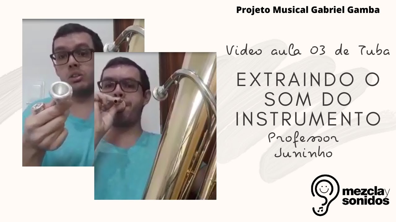 Video aula 03 de Tuba - Extraindo o Som do Instrumento │Mezcla y Sonidos